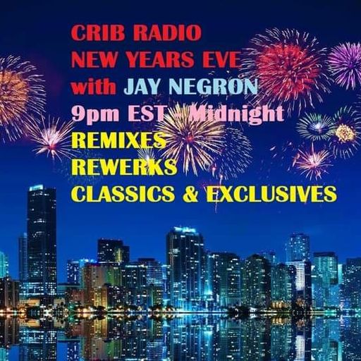 JAY NEGRON on CRIB RADIO - December 31, 2024 - New Years Eve Part 1