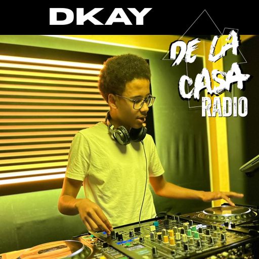 DKAY - De La Casa Radio Mix Series 13.05.25