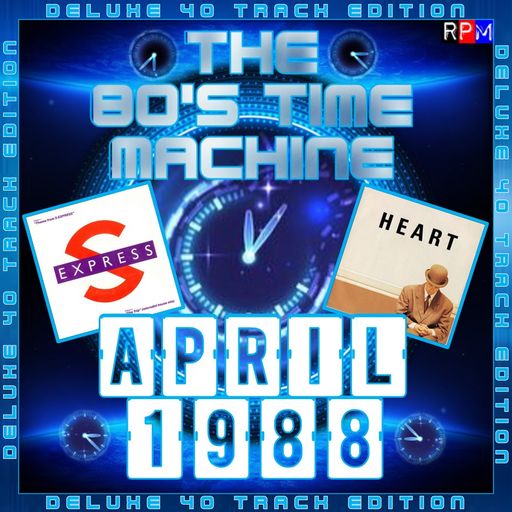 THE 80'S TIME MACHINE - APRIL 1988 *DELUXE 40 TRACK EDITION*