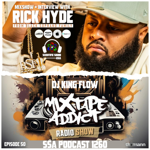 Scientific Sound Asia Radio Podcast 1260 is Mixtape Addict 50 by DJ King Flow with Rick Hyde.
