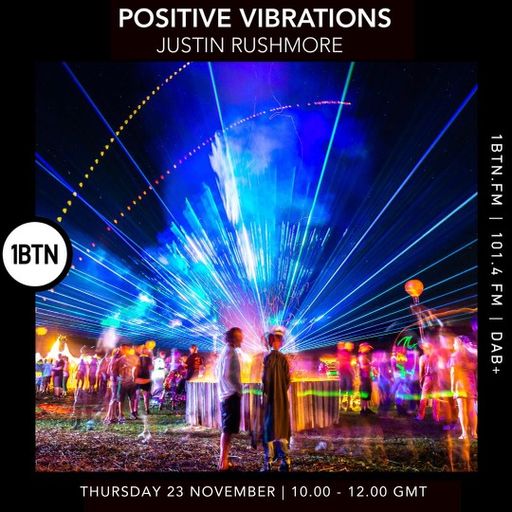 Positive Vibrations w/ Justin Rushmore - 23.11.23