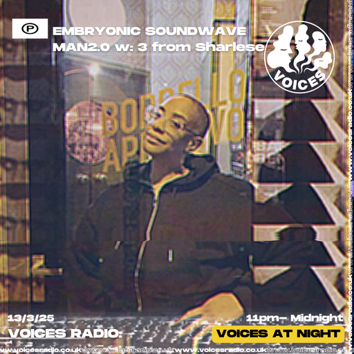 Embryonic Soundwave w/ Sharlese M 13/03/25 - [Voices Radio]