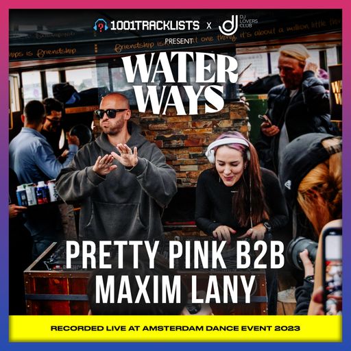 Pretty Pink b2b Maxim Lany - 1001Tracklists x DJ Lovers Club pres. Water Ways ADE 2023