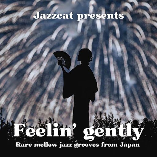 Feelin' gently (Rare mellow jazz grooves from Japan)