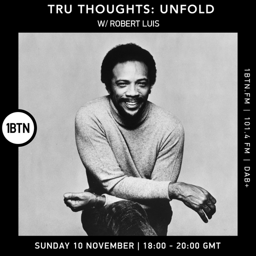 Tru Thoughts : UNFOLD w/ Robert Luis - 10.11.24