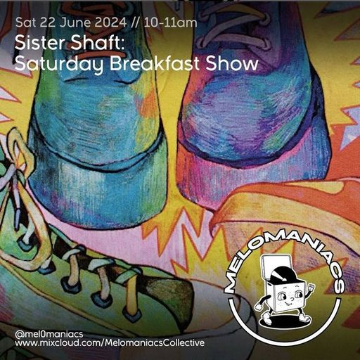Sister Shaft // Saturday Breakfast Show #53 // 22.06.24 // Melomaniacs