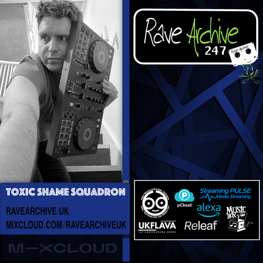 Toxic Shame Squadron - Rave Archive 247 - 19.05.25