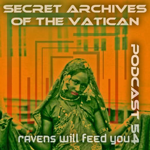 Ravens Will Feed You - Secret Archives of the Vatican Podcast 54