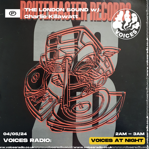 The London Sound w/ Charlie Killawatt 03/05/24 - [Voices Radio]