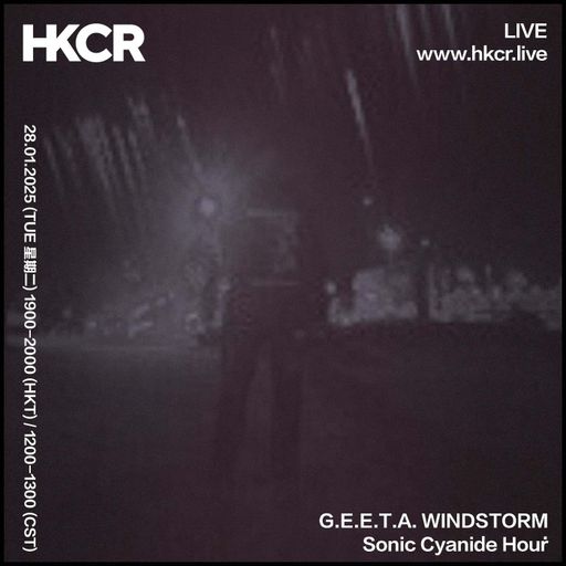 G.E.E.T.A. WINDSTORM: Sonic Cyanide Hour - 28/01/2025