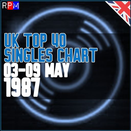 UK TOP 40 : 03 - 09 MAY 1987