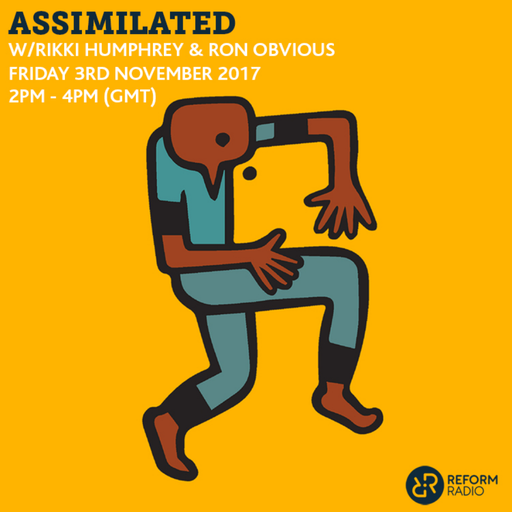 Assimilated w/ Rikki Humprhey & Ron Obvious 3rd November 2017