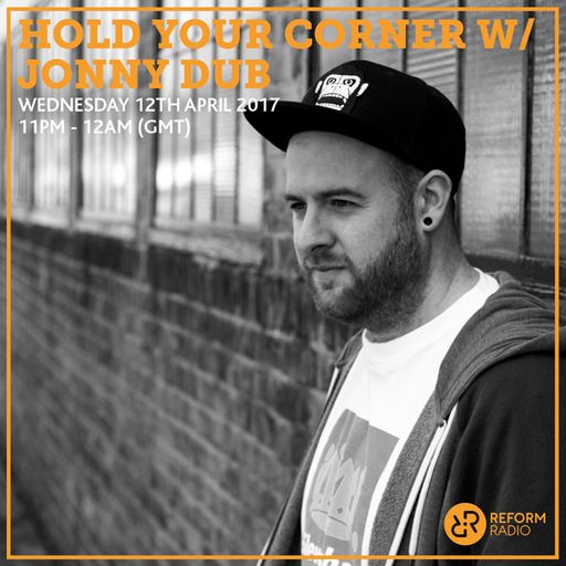Hold Your Corner w/ Jonny Dub 12th April 2017