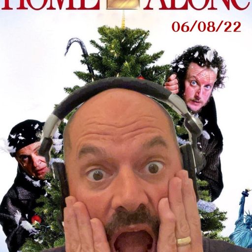 Home Alone! - 06/08/22 Mixed By Marc-Pierre Dj