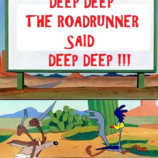 DEEP DEEP EL CORRECAMINOS DECIA DEEP DEEP