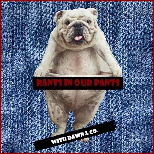Rants In Our Pants 12-17-22