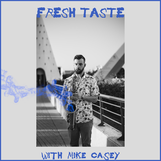 Fresh Taste #78 (Mike Casey presents: Law Of Attraction)