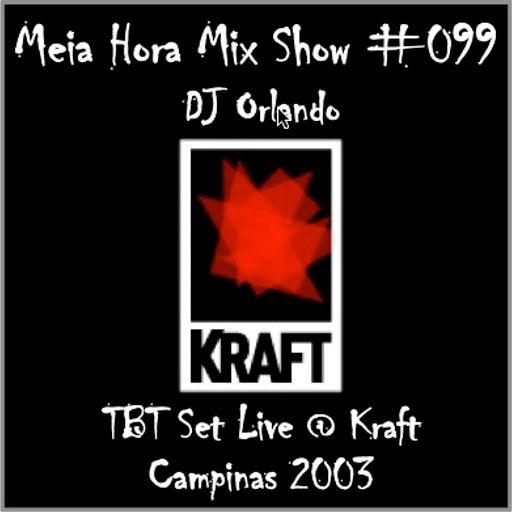 MHMS-099-Orlando-TBT Set Live @ Kraft Campinas 2003
