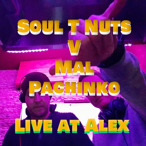 Soul T Nuts v Mal Pachinko live at Alex jan 2019