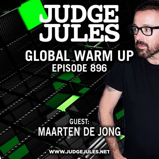 JUDGE JULES PRESENTS THE GLOBAL WARM UP EPISODE 896