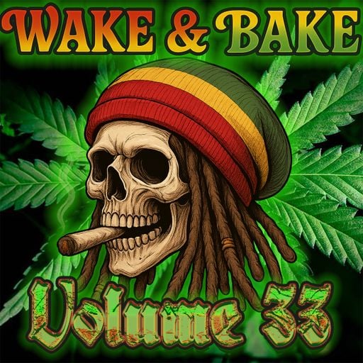 WAKE AND BAKE VOL. 33