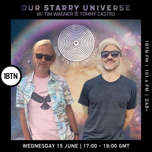 Our Starry Universe with Tommy Castro & Tim Wagner - 15.06.2022