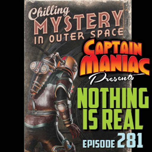 Episode 281 / Nothing Is Real