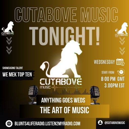 CUTABOVE MUSIC UK 10 APR 2024 ANYTHING GOES WEDS BLUNTS 4 LIFE RADIO
