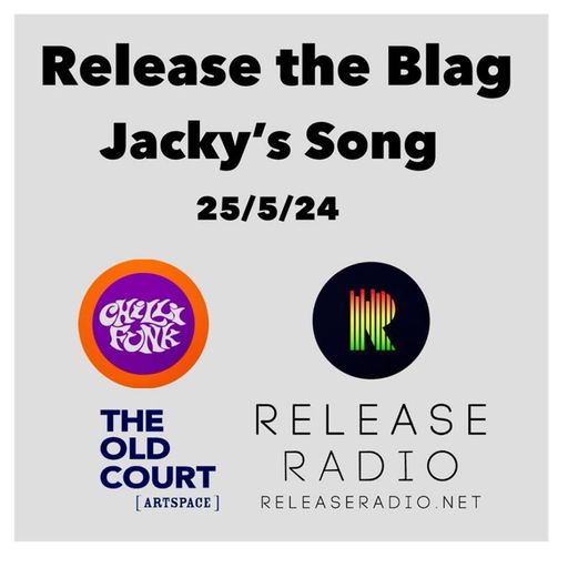 Jacky's Song - Release The Blag - 25/5/24 - Old Court