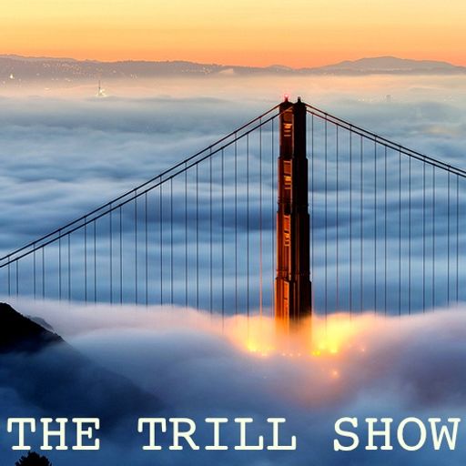 The Trill Show 07 - 08/11/2012