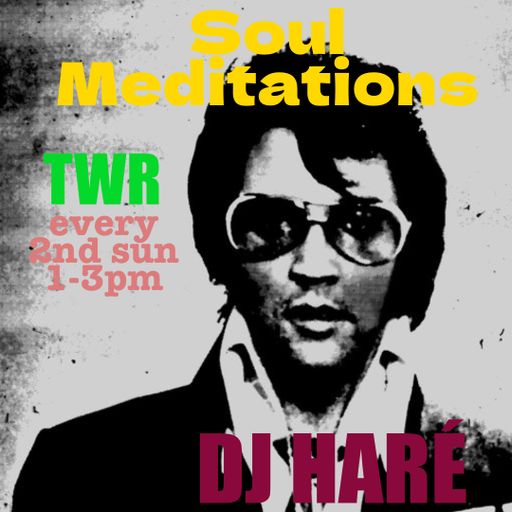 pre xmas soul meditations with DJ HARÉ onTWR every second sunday 1-3pm