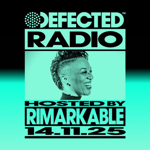 Defected Radio Show Hosted By Rimarkable 14.11.25