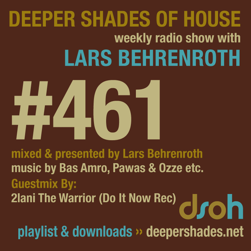 Deeper Shades Of House #461 w/ exclusive guest mix by 2lani The Warrior