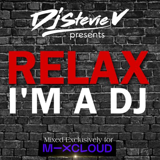 Dj Stevie V's "Relax, I'm a DJ" (@djstevievmtl)