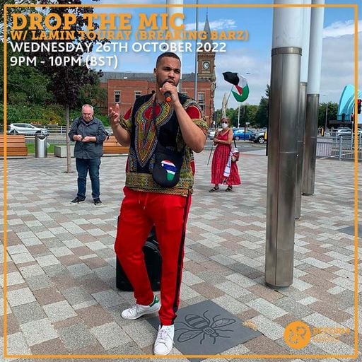 Drop The Mic w/ Lamin Touray (Breaking Barz) 26th October 2022