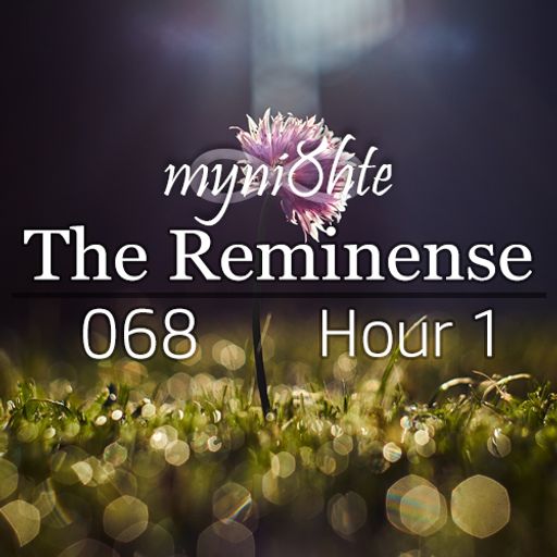 The Reminense 068 - Hour 1