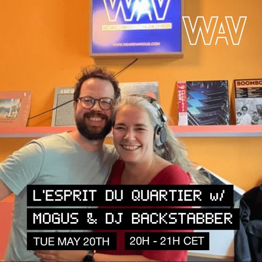 L'Esprit du Quartier w/ Mogus & DJ Backstabber at WAV | 20-05-25