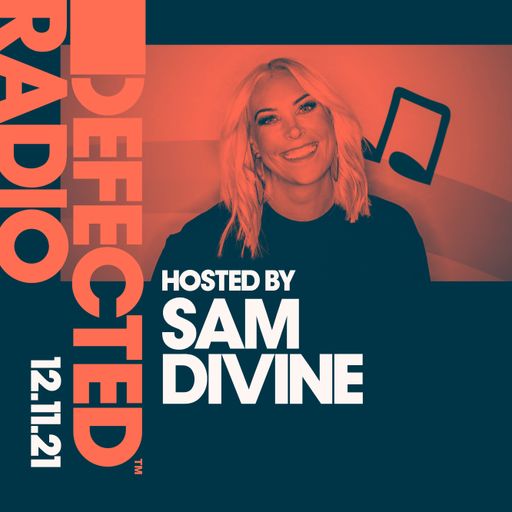 Defected Radio Show Hosted by Sam Divine - 12.11.21