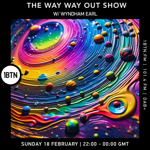 The Way Way Out Show w/ Wyndham Earl - 18.02.24