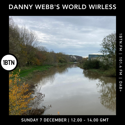 Danny Webb's World Wireless - 07.12.25