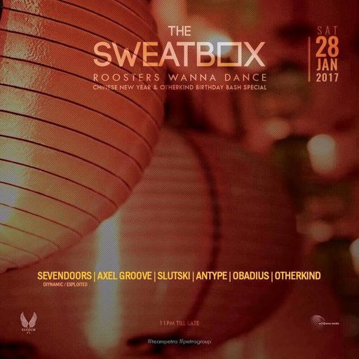 THE SWEATBOX: Roosters Wanna Dance (CNY & OtherKind's Birthday Bash) (28 Jan 2017) - Part 1