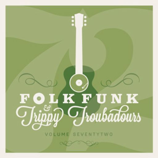 Folk Funk and Trippy Troubadours 72