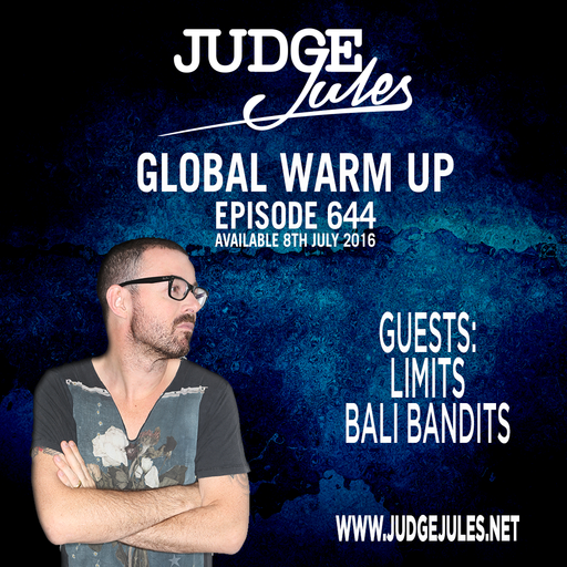 JUDGE JULES PRESENTS THE GLOBAL WARM UP EPISODE 644