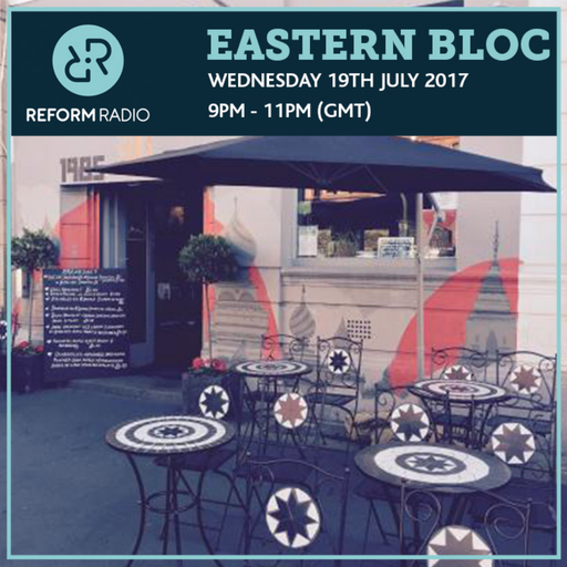 Eastern Bloc 19th July 2017