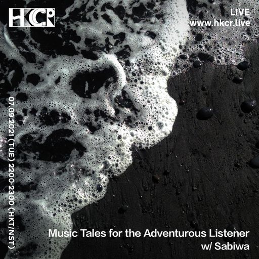 Music Tales for the Adventurous Listener w/ Sabiwa - 07/09/2021