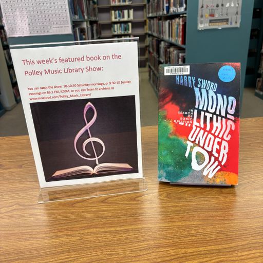 Polley Music Library Show: Monolithic Undertow