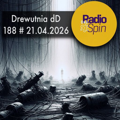 Drewutnia dD 188 | 21.04.2026 | Radio SPIN