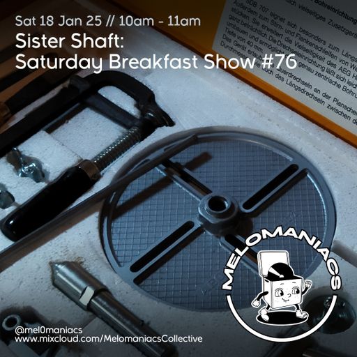 Sister Shaft // Saturday Breakfast Show // #76 // 18/01/25 // Melomaniacs Live