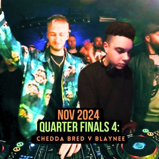 NOV CHAMPIONSHIP 2024 B2B DJ Battle [Quarter 4] - Chedda Bred & BLAYNEE