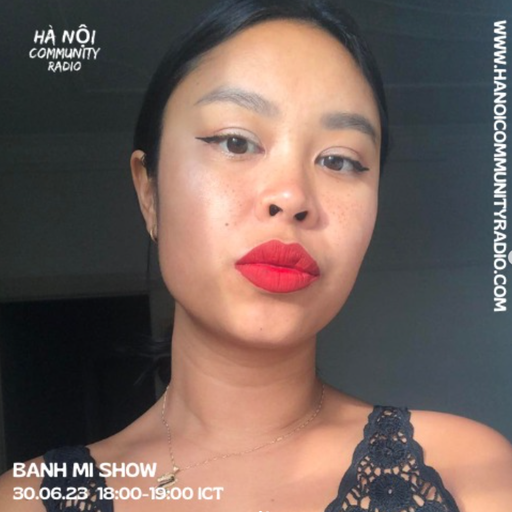Banh Mi Show w/ Maggie Ta 30.06.23